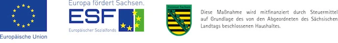 Logo Europäische Union, Europa fördert Sachsen, Freistaat Sachsen Diese Maßnahme wird mitfinanziert durch Steuermittel auf Grundlage des von den Abgeordneten des Sächsischen Landtags beschlossenen Haushaltes.